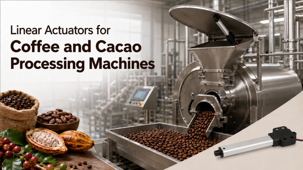 Linear Actuators for Coffee and Cacao Processing Machines